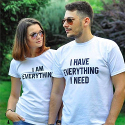 T-shirts de couple I have everything I need / I am everything