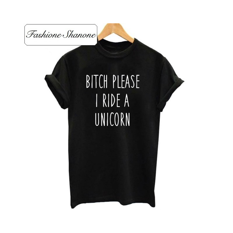 Fashione Shanone - Limited stock - I RIDE A UNICORN T-shirt