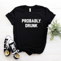 T-shirt probably drunk