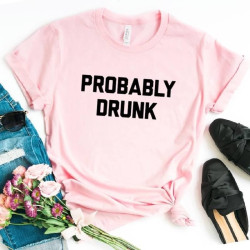 Probably drunk T-shirt