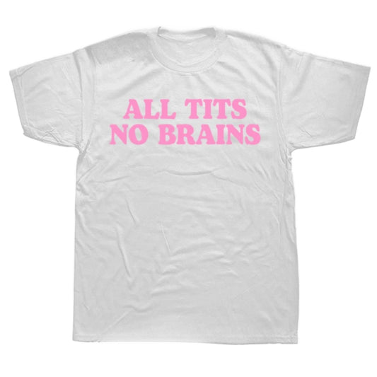 White t-shirt with pink text 'ALL TITS NO BRAINS'